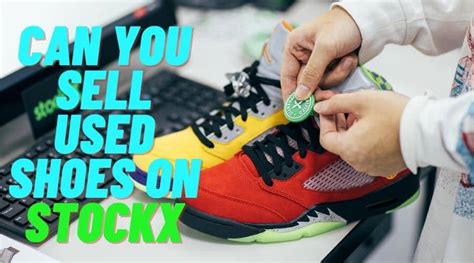 can i sell used shoes on stockx|stock x used sneakers.